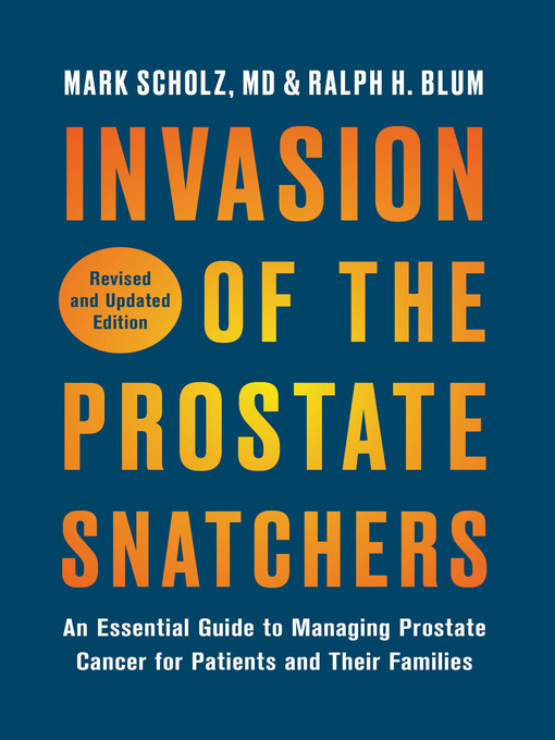 Title details for Invasion of the Prostate Snatchers by Mark Scholz - Available